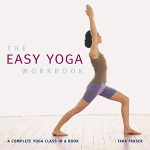 Easy Yoga Work Book by Tara Fraser