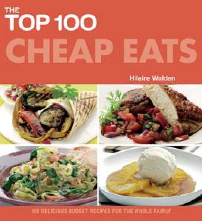 The Top 100 Cheap Eats by Hilaire Walden