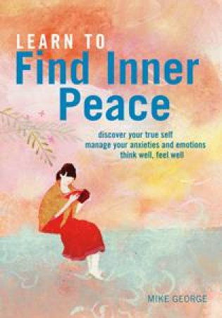 Learn to Find Inner Peace by Mike George