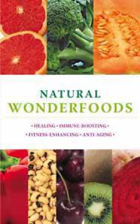 Natural Wonderfoods by / Haigh / Merson / Owen Bartimeus