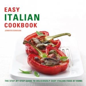 Easy Italian Cookbook by Jennifer Donovan