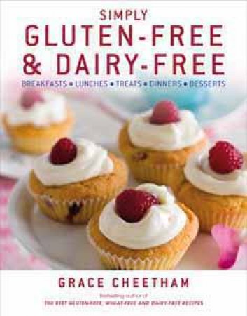 Simply Gluten-Free and Dairy-Free Recipes by Grace Cheetham