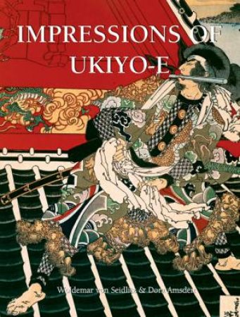 Impressions of Ukiyo-e by Woldemar von Seidlitz & Dora Amsden