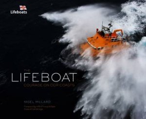 The Lifeboat: Courage on Our Coasts by Nigel Millard