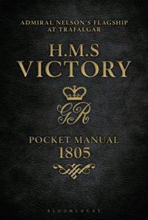 HMS Victory Pocket Manual 1805 by Peter Goodwin