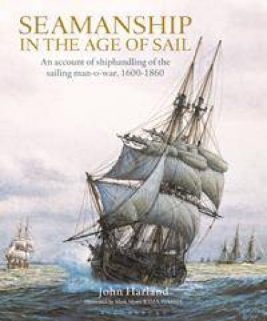 Seamanship in the Age of Sail by John Harland