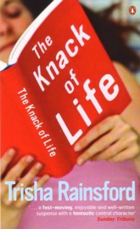 The Knack Of Life by Trisha Rainsford