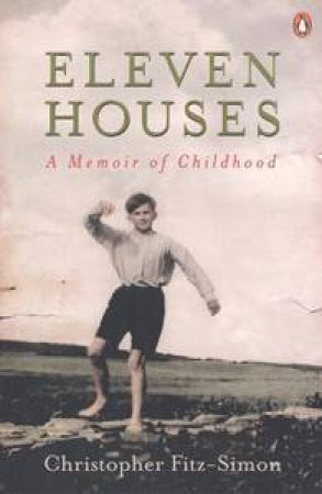 Eleven Houses: A Memoir of Childhood by Christopher Fitz-Simon