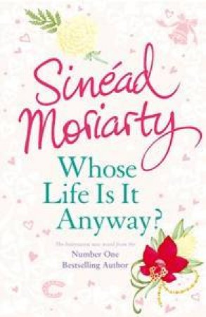 Whose Life Is It Anyway? by Sinead Moriarty