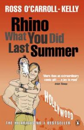 Rhino What You Did Last Summer by Ross O'Carroll-Kelly