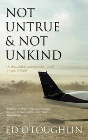 Not Untrue &  Not Unkind by Ed O'Loughlin