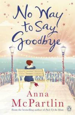 No Way to Say Goodbye by Anna McPartlin