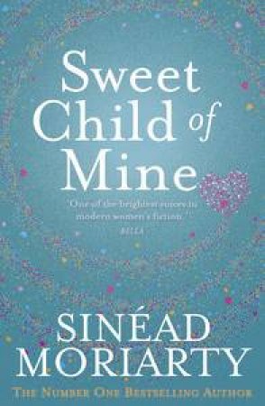 Sweet Child of Mine by Sinead Moriarty