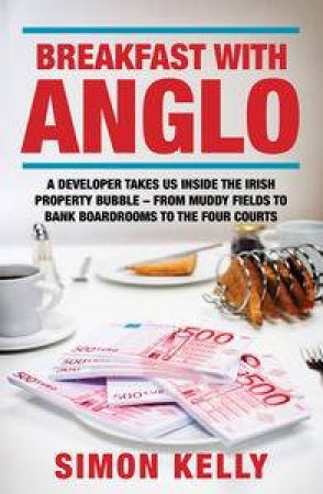 Breakfast with Anglo by Simon Kelly