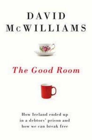 The Good Room by David McWilliams