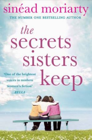 The Secrets Sisters Keep by Sinead Moriarty