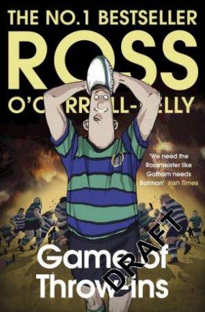 Game Of Throw-Ins by Ross O'Carroll-Kelly