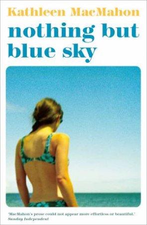 Nothing But Blue Sky by Kathleen MacMahon