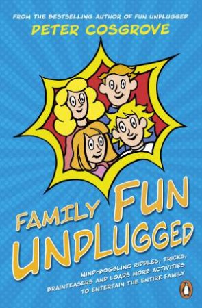 Family Fun Unplugged by Peter Cosgrove