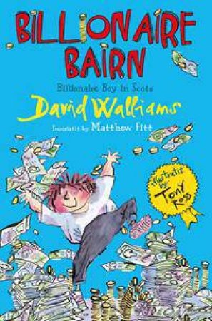 Billionaire Bairn: Billionaire Boy in Scots by David Walliams