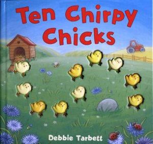 Ten Chirpy Chicks by Debbie Tarbett