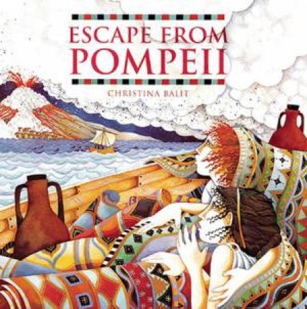 Escape From Pompeii by Christina Balit