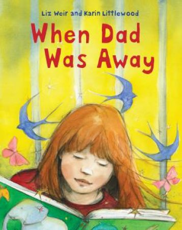 When Dad Was Away by Liz Weir & Katrin Littlewood