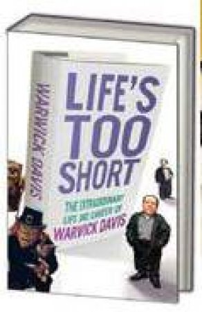 Life's Too Short by Warwick Davis