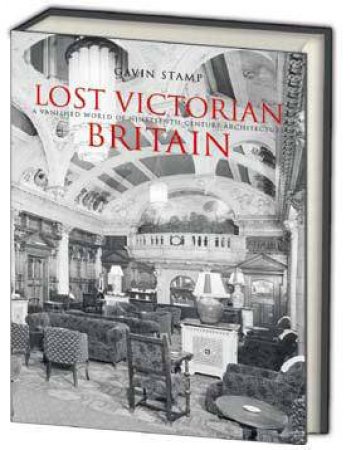 Lost Victorian Britain by Gavin Stamp