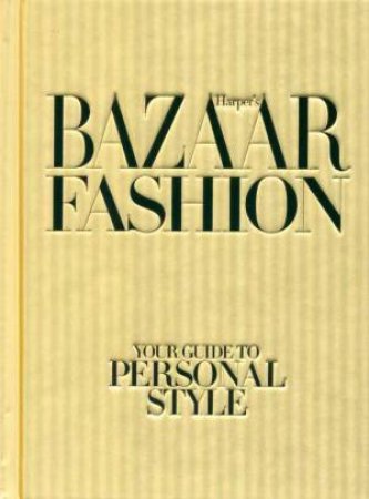 Harper's Bazaar Fashion by Lisa Armstrong