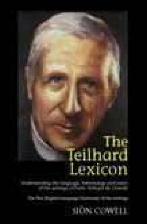 Teilhard Lexicon by Sion Cowell