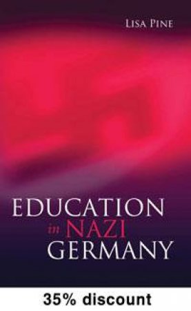 Education in Nazi Germany by Lisa Pine