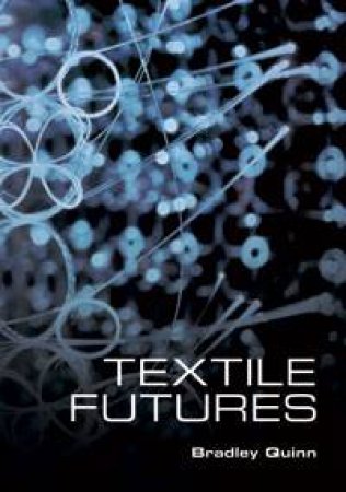 Textile Futures by Bradley Quinn