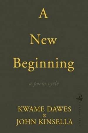 A New Beginning by Kwame Dawes