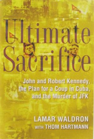 Ultimate Sacrifice by Lamar Waldron