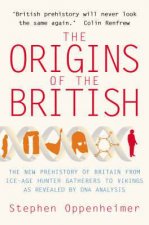 The Origins of the British The New Prehistory of Britain