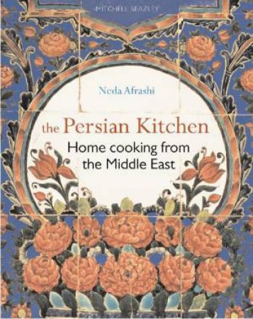 Persian Kitchen: Home Cooking from the Middle East by Neda Afrashi