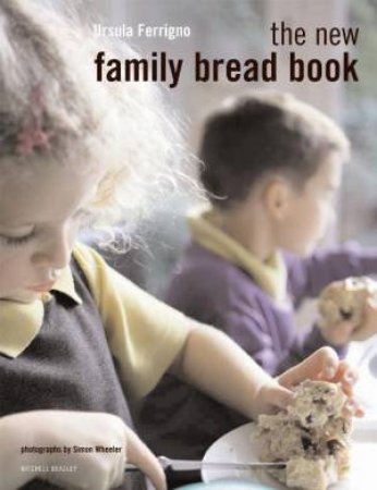 The New Family Bread Book by Ursula Ferrigno