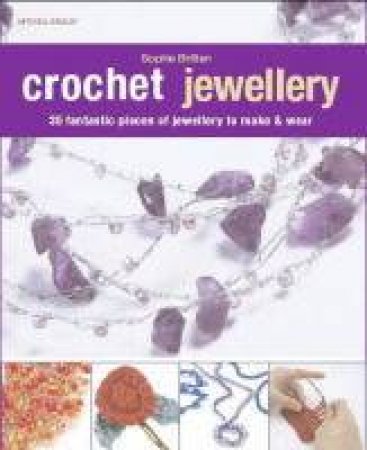 Crochet Jewellery by Sophie Britten