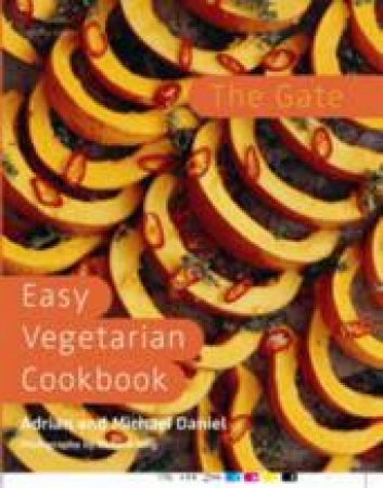 The Gate Easy Vegetarian Cookbook by Adrian & Michael Daniel