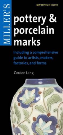 Miller's Pottery and Porcelain Marks by Gordon Lang