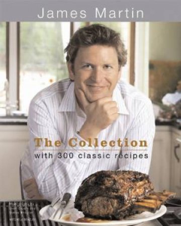 James Martin's Great British Collection by James Martin