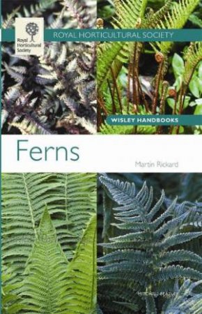 RHS Wisley Handbook: Ferns by Martin Rickard