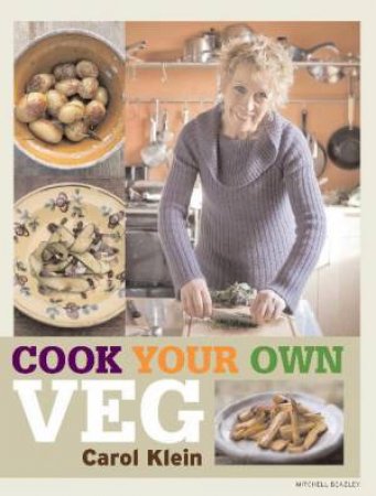 Cook Your Own Veg by Carol Klein