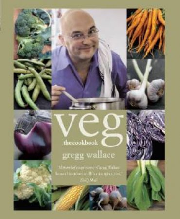 Veg the Cookbook by Gregg Wallace