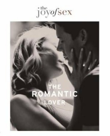 Joy of Sex:The Romantic Lover by Susan Quilliam