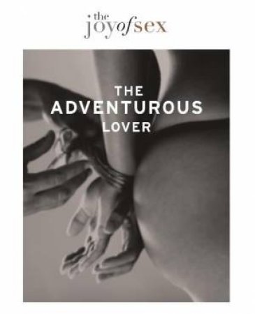 Joy of Sex:The Adventurous Lover by Susan Quilliam