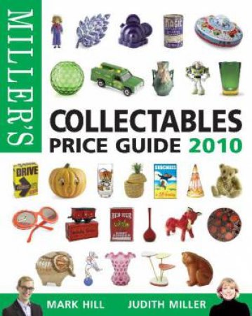 Miller's Collectables Price Guide 2010 by Judith Miller