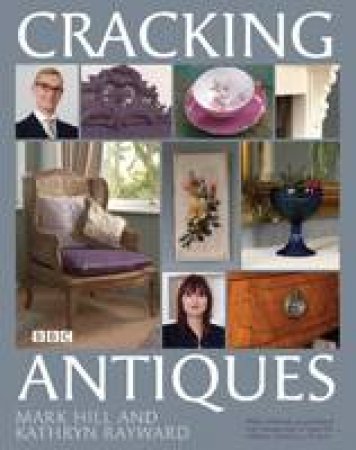 Cracking Antiques by Mark Hill & Kathryn Rayward