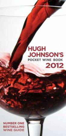 Hugh Johnson's Pocket Wine Book 2012 by Hugh Johnson